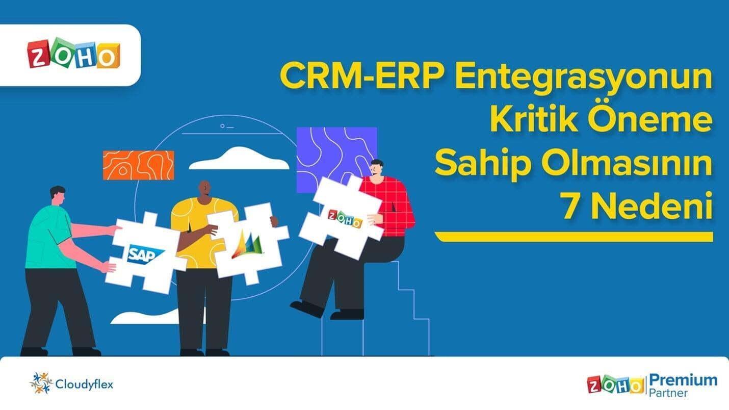 CRM-ERP Entegrasyonunun Kritik Öneme Sahip Olmasının 7 Nedeni